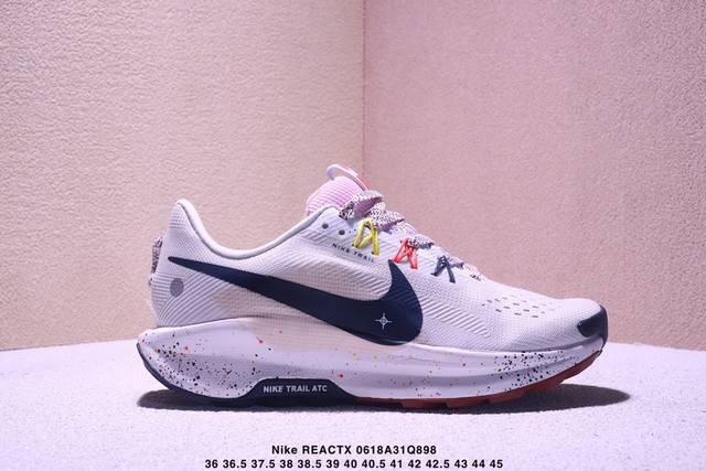 新品实拍 公司级真标半码制Nike Reactx Pegasus Trail 5Gtx 越野跑步鞋 登月兼顾迅疾外观和稳固脚感 后跟覆面和中足动态支撑巧妙融合