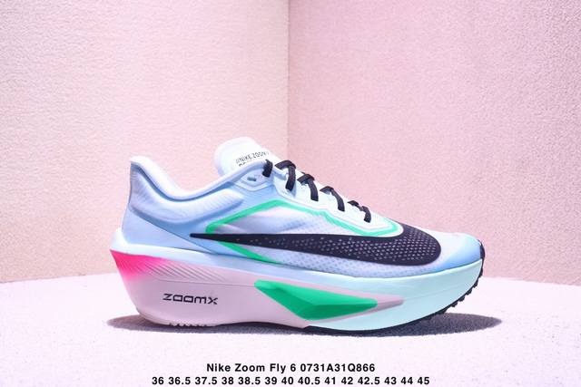 Nike耐克 Zoom Fly 6 马拉松运动缓震跑步鞋！保留经典马拉松鞋款造型双层材质鞋面飞线编织 网纱附面 兼顾包裹感以及透气性带来最佳的专业级跑鞋体验！X