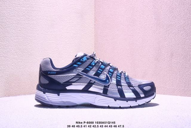 Nike P-6000 系列低帮复古老爹风休闲运动舒适慢跑鞋 购入原鞋原装纸板楦头开发 独家私模四层组合大底 市场唯一正确版本 良心定价 新配色陆续出货 进口三